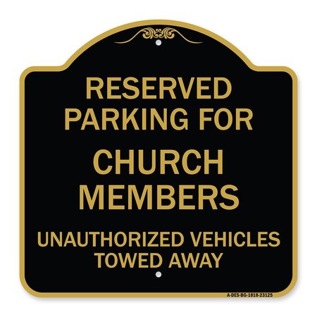 SIGNMISSION Reserved Parking for Church Members Unauthorized Vehicles Towed Away, Black & Gold, BG-1818-23125 A-DES-BG-1818-23125